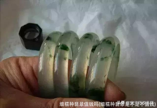 细糯种翡翠值钱吗(细糯种翡翠是不是不值钱)